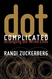 book Dot Complicated: Untangling Our Wired Lives