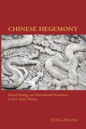 book Chinese hegemony: grand strategy and international institutions in East Asian history