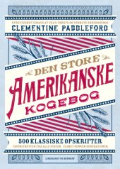 book Den store amerikanske kogebog: 500 klassiske opskrifter: favoritretter fra alle stater - elsket gennem generationer