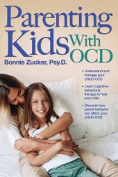 book Parenting kids with OCD: a guide to understanding and supporting your child with obsessive-compulsive disorder