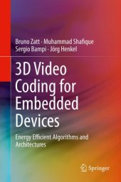 book 3D Video Coding for Embedded Devices: Energy Efficient Algorithms and Architectures