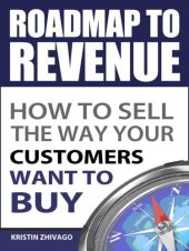 book Roadmap to Revenue: How to Sell the Way Your Customers Want to Buy