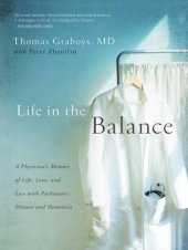 book Life in the balance: a physician's memoir of life, love, and loss with Parkinson's disease and dementia