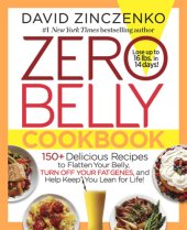 book Zero belly cookbook: 150+ delicious recipes to flatten your belly, turn off your fat genes, and help keep you lean for life!