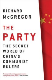 book The party: the secretive world of China's communist rulers