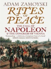 book Rites of Peace: The Fall of Napoleon and the Congress of Vienna