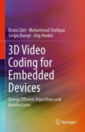 book 3D Video Coding for Embedded Devices: Energy Efficient Algorithms and Architectures