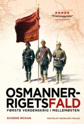 book Osmannerrigets fald: første verdenskrig i Mellemøsten