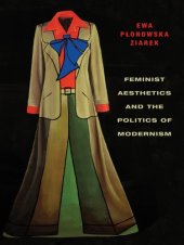 book Feminist Aesthetics and the Politics of Modernism