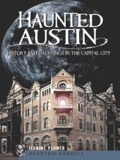 book Haunted Austin: history and hauntings in the capital city