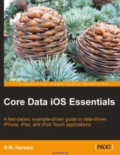 book Core data iOS essentials: a fast-paced, example-driven guide to data-driven iPhone, iPad, and iPod Touch applications