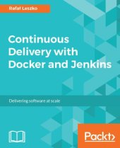 book Continuous delivery with Docker and Jenkins: delivering software at scale