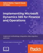 book Implementing microsoft dynamics 365 for finance and operations implement methodology, integration, data migration, and more