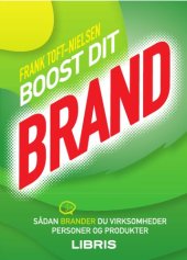 book Boost dit brand: sådan brander du virksomheder, personer og produkter