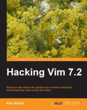 book Hacking Vim 7.2 Description based on print version record. - Includes index