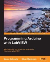 book Programming Arduino with LabVIEW: build interactive and fun learning projects with Arduino using LabVIEW