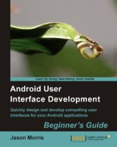 book Android user interface development ;quickly design and develop compelling user interfaces for your android applications: beginner's guide