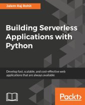 book Building Serverless Applications with Python: Develop fast, scalable, and cost-effective web applications that are always available