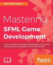 book Mastering SFML game development create complex and visually stunning games using all the advanced features available in SFML development