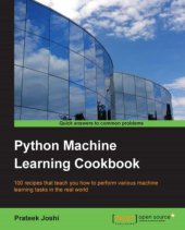 book Python machine learning cookbook 100 recipes that teach you how to perform various machine learning tasks in the real world