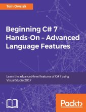 book Beginning C# 7 Hands-On - Advanced Language Features: Learn the advanced-level features of C# 7 using Visual Studio 2017