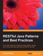 book RESTful Java patterns and best practices learn best practices to efficiently build scalable, reliable, and maintainable high performance RESTful services