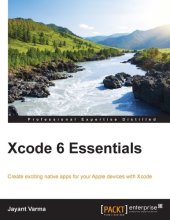 book Xcode 6 essentials: create exciting native apps for your Apple devices with Xcode