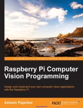 book Raspberry Pi computer vision programming: design and implement your own computer vision applications with the Raspberry Pi