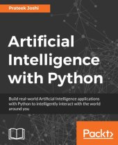 book Artificial intelligence with Python: Build real-world Artifical Intelligence applications with Python to intelligently interact with the world around you