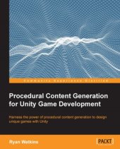 book Procedural content generation for Unity game development harness the power of procedural content generation to design unique games with Unity