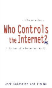 book Who Controls The Internet?: Illusions Of A Borderless World