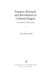 book Passion, betrayal, and revolution in colonial Saigon: the memoirs of Bao Luong Nguyen