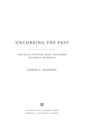 book Uncorking the Past: The Quest for Wine, Beer, and Other Alcoholic Beverages