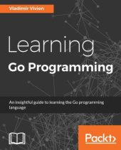 book Learning Go programming: an insightful guide to learning the Go programming language