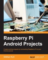 book Raspberry Pi Android projects: create exciting projects by connecting Raspberry Pi to your Android phone