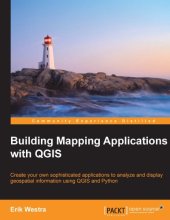 book Building mapping applications with QGIS create your own sophisticated applications to analyze and display geospatial information using QGIS and Python