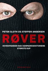 book RØVER: Hovedmanden bag danmarkshistoriens største kup