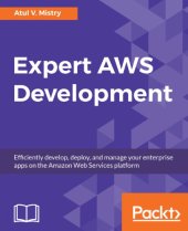 book Expert AWS Development: Efficiently develop, deploy, and manage your enterprise apps on the Amazon Web Services platform