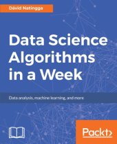 book Data science algorithms in a week: data analysis, machine learning, and more