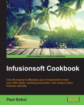 book Infusionsoft cookbook: over 88 recipes to effectively use infusionsoft to meet your CRM needs, marketing automation, and conduct online business optimally