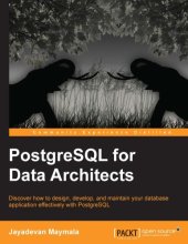 book PostgreSQL for data architects discover how to design, develop, and maintain your database application effectively with PostgreSQL