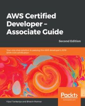 book AWS Certified Developer - Associate Guide: Your One-Stop Solution to Passing the AWS Developer's 2019 (DVA-C01) Certification