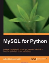 book MySQL for Python integrate the flexibility of Python and the power of MySQL to boost the productivity of your applications