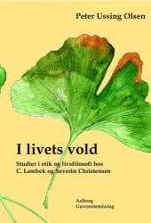 book I livets vold: studier i etik og livsfilosofi hos C. Lambek og Severin Christensen