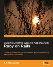 book Building dynamic Web 2.0 websites with Ruby on Rails create database-driven dynamic websites with this open-source web application framework