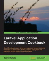 book Laravel application development cookbook: over 90 recipes to learn all the key aspects of Laravel, including installation, authentication, testing, and the deployment and integration of third parties in your application