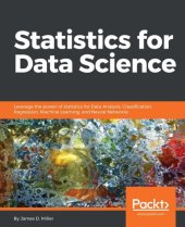 book Statistics for data science: leverage the power of statistics for data analysis, classification, regression, machine learning, and neural networks