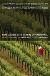 book New classic winemakers of California: conversations with Steve Heimoff ; foreword by Bill Harlan