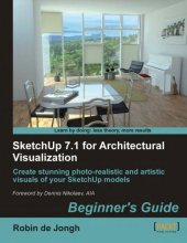 book SketchUp 7.1 for architectural visualization beginner's guide: create stunning photo-realistic and artistic visuals of your SketchUp models