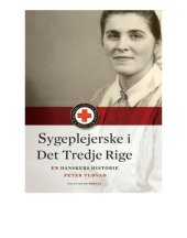 book Sygeplejerske i Det Tredje Rige: en danskers historie